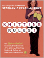 Knitting Rules!: The Yarn Harlot's Bag of Knitting Tricks
