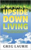 Upside Down Living: A Template for Changing Ourselves and the World from the Book of Acts
