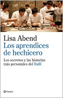 Los aprendices de hechicero: Los secretos y las historias más personales de elBulli
