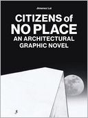 Citizens of No Place: A Collection of Short Stories by Jimenez Lai