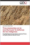 Tres momentos en la escritura por la defensa de los ind genas