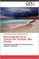 Oceanograf a de la Cuenca de Yucat n, Mar Caribe.
