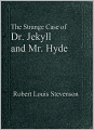 The Strange Case of Dr. Jekyll and Mr. Hyde