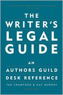 The Writer's Legal Guide: An Authors Guild Desk Reference