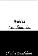 Pi&egrave;ces Censur&eacute;s (Lesbos, Femmes Damn&eacute;es (Delphine et Hippolyte), Le L&eacute;th&eacute;, Les Bijoux Les, M&eacute;tamorphoses du vampire, &Agrave; Celle qui est trop gaie)