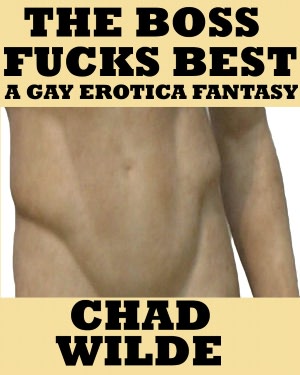 Boss Fucks Best (A Gay Erotica Fantasy)