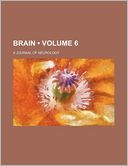 Brain Volume 6; A Journal of Neurology