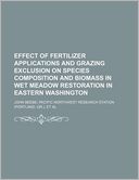 Effect of Fertilizer Applications and Grazing Exclusion on Species Composition and Biomass in Wet Meadow Restoration in Eastern Washington