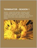 Terminator - Season 1: Season 1 Characters, Season 1 Episodes, Agent Stewart, Andrea Walker, Andy Goode, Barbara Chamberlain, Cameron, Carlos