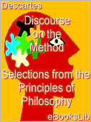 Discourse on the Method - Selections from the Principles of Philosophy