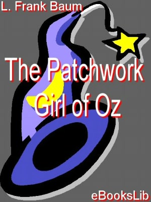 The Patchwork Girl of Oz (Oz Series #7)