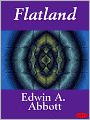Flatland: A Romance of Many Dimensions