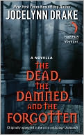 The Dead, the Damned, and the Forgotten: A Novella