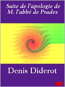 Suite de l'apologie de M. l'abbé de Prades