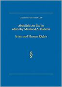 Islam and Human Rights: Selected Essays of Abdullahi An-Na'im