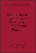 Unconventional Warfare in South Asia, 1947 to the Present