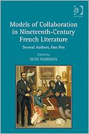 Models of Collaboration in Nineteenth-Century French Literature