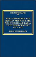 Rosa Newmarch and Russian Music in Late Nineteenth and Early Twentieth-Century Britain
