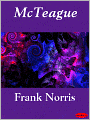 McTeague: A Story of San Francisco