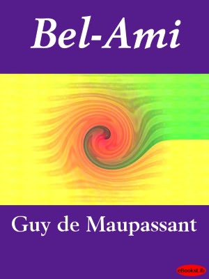 Best ebook collection download Bel-Ami (French Edition) by Guy de Maupassant 9781412195577 