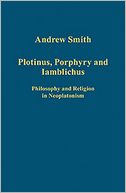 Plotinus, Porphyry and Iamblichus