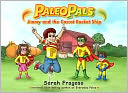 Paleo Pals: Jimmy and the Carrot Rocket Ship