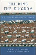 Building the Kingdom: A History of Mormons in America