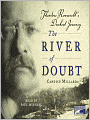 The River of Doubt: Theodore Roosevelt's Darkest Journey