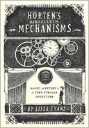 Horten's Miraculous Mechanisms: Magic, Mystery, and a Very Strange Adventure