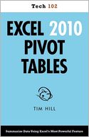 Excel 2010 Pivot Tables: Tech 102