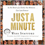 Just a Minute: In the Heart of a Child, One Moment...Can Last Forever