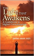 download The Light That Awakens - A Guidebook to Higher Consciousness book