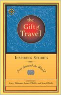 The Gift of Travel: Inspiring Stories from Around the World