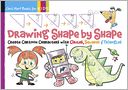 Drawing Shape by Shape: Create Cartoon Characters with Circles, Squares & Triangles