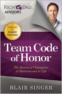 Team Code of Honor: The Secrets of Champions in Business and in Life