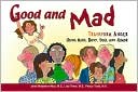 Good and Mad: Transform Anger Using Mind, Body, Soul and Humor