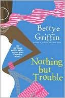 Nothing but Trouble