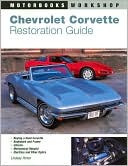 Chevrolet Corvette Restoration Guide (Motorbooks Workshop Series)