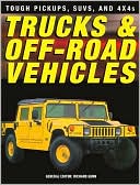 Trucks and Off- Road Vehicles: Tough Pickups, SUVs, and 4X4s
