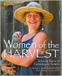 Women of the Harvest: Inspiring Stories of Contemporary Farmers