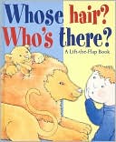 Whose Hair? Who's There? (A Lift-the-Flap Book)