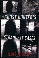 The Ghost Hunter's Strangest Cases