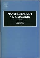 Advances in Mergers and Acquisitions, Volume 4