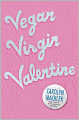 Vegan Virgin Valentine