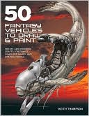 50 Fantasy Vehicles to Draw and Paint