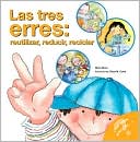 Las tres erres: reutilizar, reducir, reciclar (The Three R's: Reuse, Reduce, Recycle) (Spanish Edition)