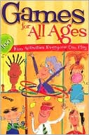 Games for All Ages: 100 Fun Activities Everyone Can Play