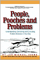 People, Pooches and Problems: Understanding, Controlling and Correcting Problem Behavior in Your Dog