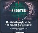 Shooter: The Autobiography of the Top-Ranked Marine Sniper