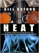 Heat: An Amateur's Adventures as Kitchen Slave, Line Cook, Pasta-Maker, and Apprentice to a Dante-Quoting Butcher in Tuscany